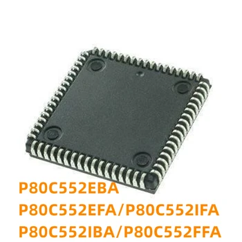 1шт Новый Оригинальный P80C552EBA FBA TFA P80C552IBA P80C552FFA PLCC-68 Чип 8-битный микроконтроллер MCU IC Чип